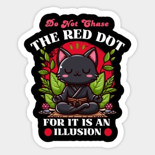 Do Not Chase The Red Dot - Meditation Yoga Cat Sticker